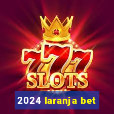 2024 laranja bet